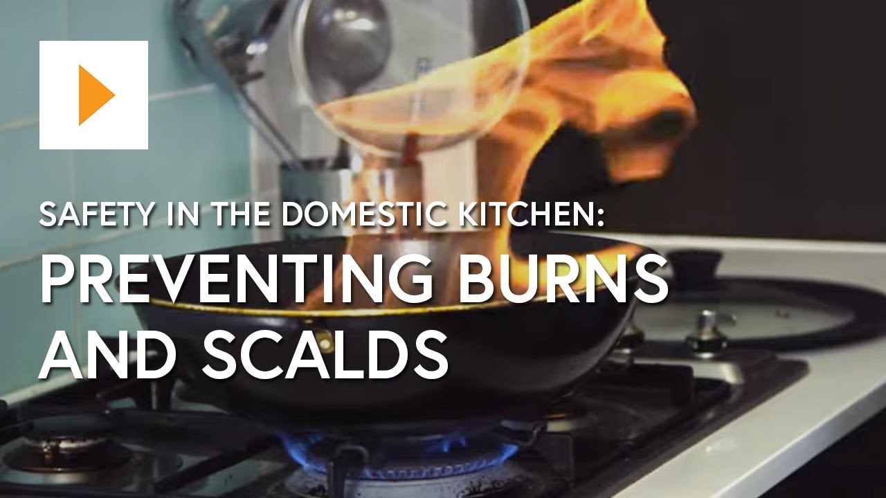 Safety In The Domestic Kitchen: Preventing Burns And Scalds - YouTube