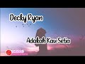 DECKY RYAN - ADAKAH KAU SETIA  (COVER LAGU)