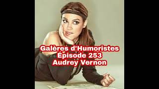 Galères d'Humoristes - Épisode 253: Audrey Vernon