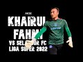 Aksi Khairul Fahmi vs Selangor FC ( Liga Super 2022 )