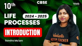 Life Processes Introduction | Class 10 | CBSE 2025 | Sandra Ma'am