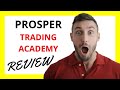 🔥 Prosper Trading Academy Review: Navigating the Markets with Pros and Cons