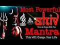 SHIVA MANTRA - Most Powerful Shiva Mantra  Make Miracles Happen In Your Life  Destroys Your Enemies