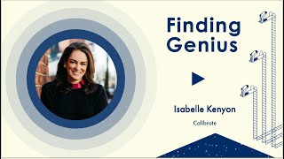 Finding Genius: Isabelle Kenyon, Calibrate