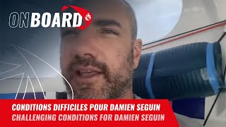 Conditions difficiles pour Damien Seguin | Vendée Globe 2024