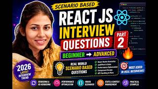 React JS Scenario-Based Interview Questions Part 2 | Beginner to Advanced | 2026 React Interview