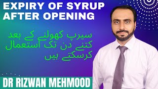 Expiry of Syrup after Opening | Syrup Kholnay ka baad expiry | Dr Rizwan Mehmood,Child Specialist