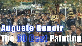 Auguste Renoir : The Best 30 Paintings and relaxing piano music