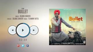 New Punjabi Songs 2016 || BULLET || DILBAG SAHOTA  || Punjabi Songs 2016