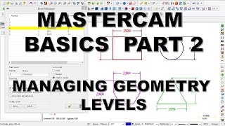 MASTERCAM BASICS PART 2 - MANAGING LEVELS