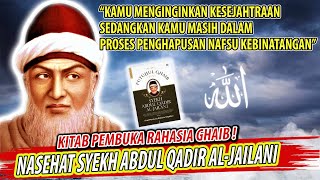 NASEHAT PEDOMAN HIDUP DARI SYEKH ABDUL QODIR AL JAILANI | KITAB FUTUHUL GHAIB 21-35