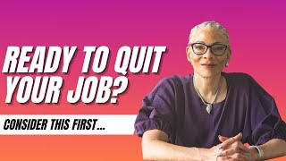 Ready to quit your job? Consider this.