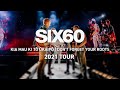 SIX60 - Kia Mau Ki Tō Ūkaipō/Don't Forget Your Roots 2021 Tour Video