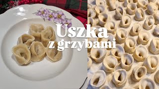 Przepis na uszka z grzybami. Idealne do czerwonego barszczu🎅