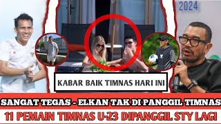 🔴 SANGAT TEGAS !!! TIMNAS INDONESIA TAK PANGGIL ELKAN BAGGOT - STY PANGGIL PEMAIN TIMNAS U-23