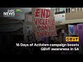 16 days campaign boosts GBVF awareness in SA