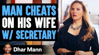 Husband Cheats On Wife With Secretary, Lives To Regret His Decision | Dhar Mann