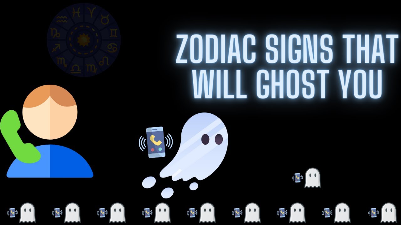 Zodiac Signs That Will Ghost You - Ranked - YouTube