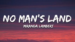 Miranda Lambert - No Man's Land (Lyrics)