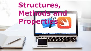 Structures, Methods and Properties | Swift from Beginner to Expert : Lesson 14