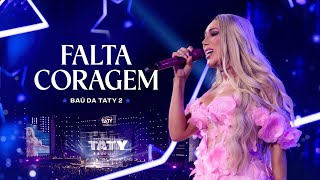 Taty Girl - Falta Coragem (DVD Baú da Taty Girl 2)