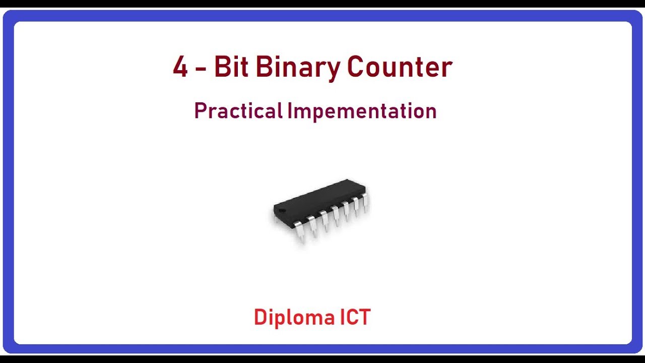 4 Bit Binary Counter Practical Demonstration - YouTube