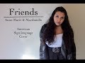 Friends - Marshmello & Anne-Marie (ASL Cover)