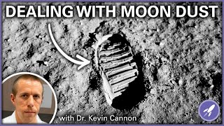 Dealing with Lunar Regolith with Dr. Kevin Cannon