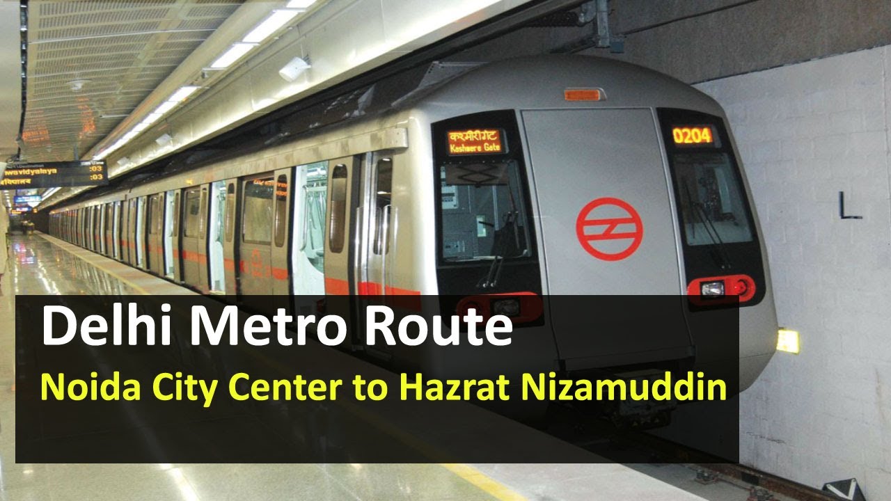 Delhi Metro Route From Noida City Center To Hazrat Nizamuddin Metro ...