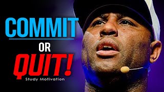 COMMIT OR QUIT! - BEST STUDY MOTIVATION - Eric Thomas Motivation