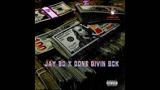 Jay Bo x Done Givin Bck (Prod By @Thebeatplu )