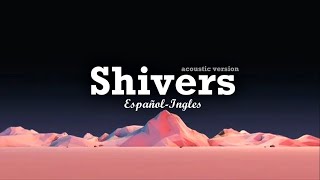 Ed Sheeran - Shivers (acoustic version) | subtitulado español-ingles| lyrics