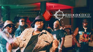 Nox - Chikokoko ft Michael Magz, Tyfah Guni, Mr Nyamz \u0026 Karville [Official Video]