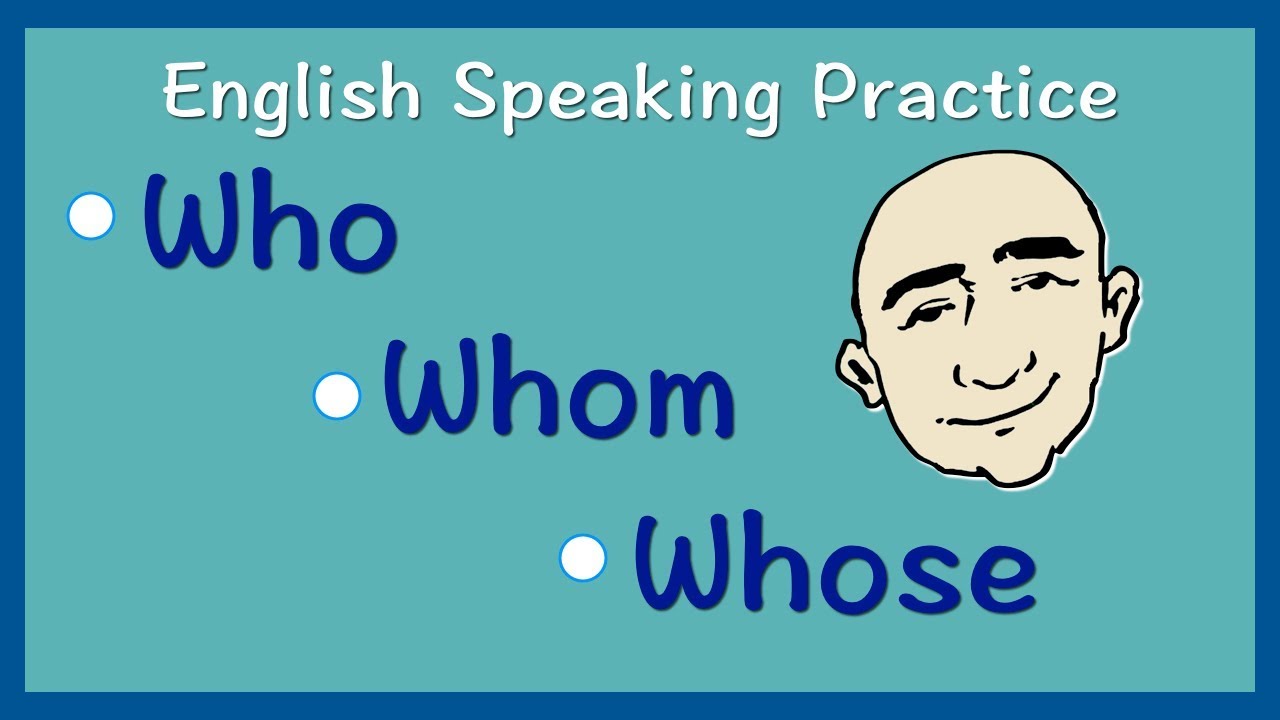 Who Whom Whose English Speaking Practice Esl Efl Ell Youtube