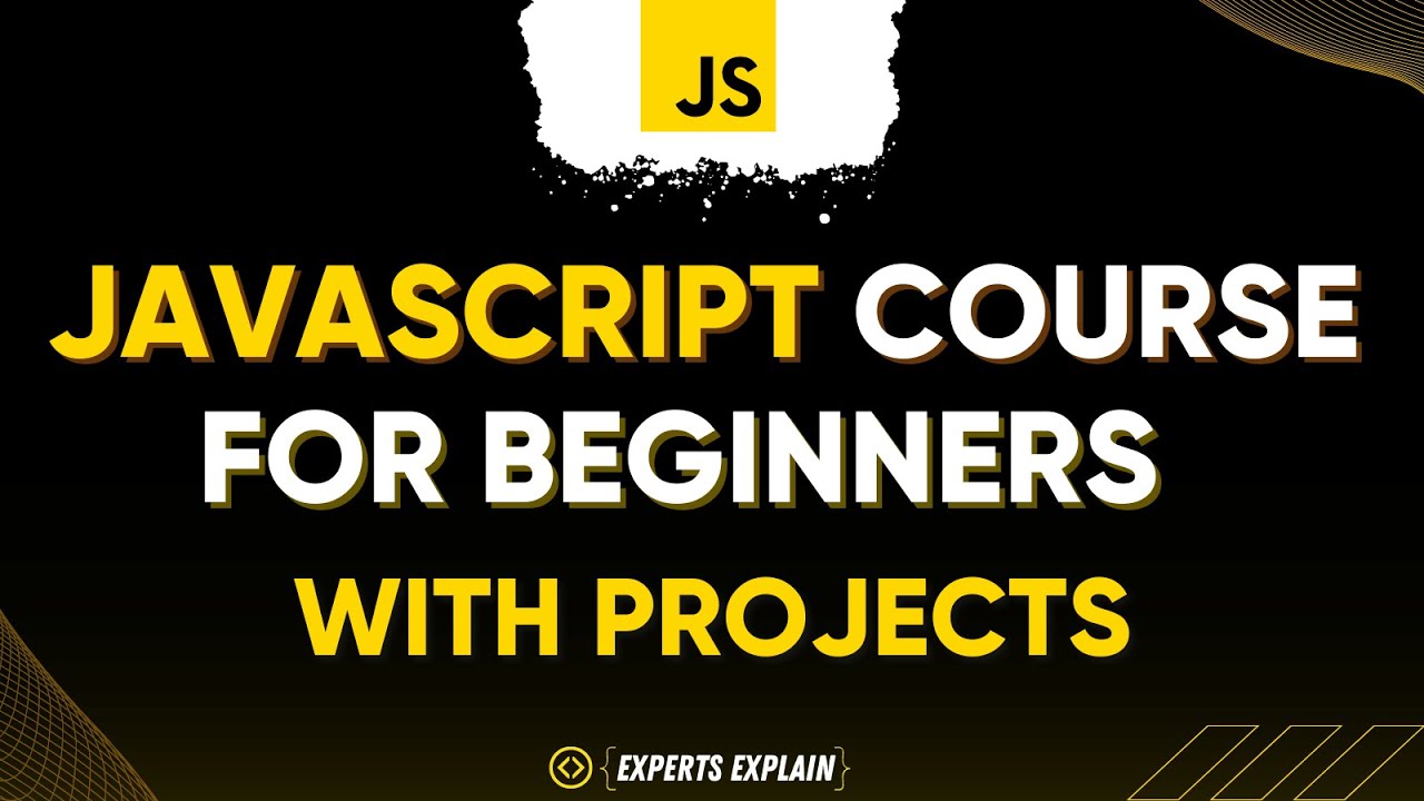 JavaScript Tutorial For Beginners With Projects || Learn JavaScript For ...