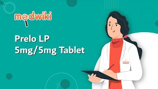 Prelo LP 5mg/5mg Tablet - Uses, Benefits and Side Effects