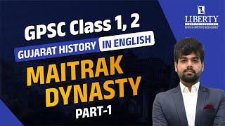 MAITRAK DYNASTY| PART-01| Gujarat History In English | GPSC Class 1,2 | Liberty Career Academy