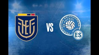 AMISTOSO INTERNACIONAL - ECUADOR vs EL SALVADOR