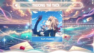 FULL LIST STYLE CIRAY REMIX THƯƠNG THÌ THÔI | EDIT: KUN MUSIC