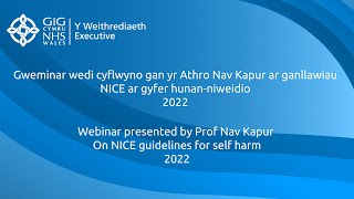 Webinar presented by Prof Nav Kapur on 2022 NICE guidelines for self harm