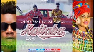 Chege feat.Saida Karoli - Kaitaba [Official Audio]