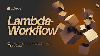 Build Reusable Workflows (Lambda Workflow Tutorial)
