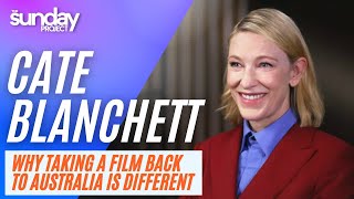 Cate Blanchett On Why Taking A Film Back To Australia Is Different