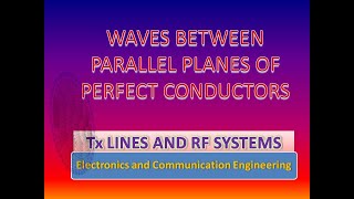 Waves between parallel planes of perfect conductors