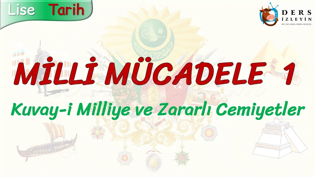 MİLLİ MÜCADELE - 1 / KUVAY-İ MİLLİYE VE ZARARLI CEMİYETLER - YouTube