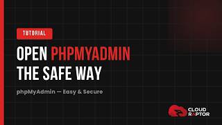 How to Access phpMyAdmin in CloudRaptor (Secure Method Explained 🔐)