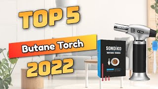 Best Butane Torch 2022 (TOP5)