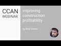 CCAN Webinar | Improving construction profitability by Reid Givens