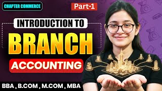 Introduction To Branch Accounting |Types Of Branches |Dependent Branch |Part-1 |Financial Accounting