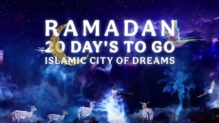 Ramadan Trailer - 20 Day's To Go Ramadan the Islamic City of Dreams